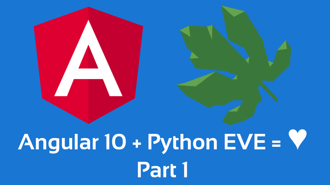 Basic Angular 10 Crud Generator, Powered by Python EVE – Part 1